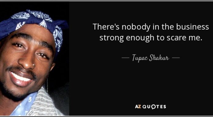 There’s nobody in the business strong enough to scare me.