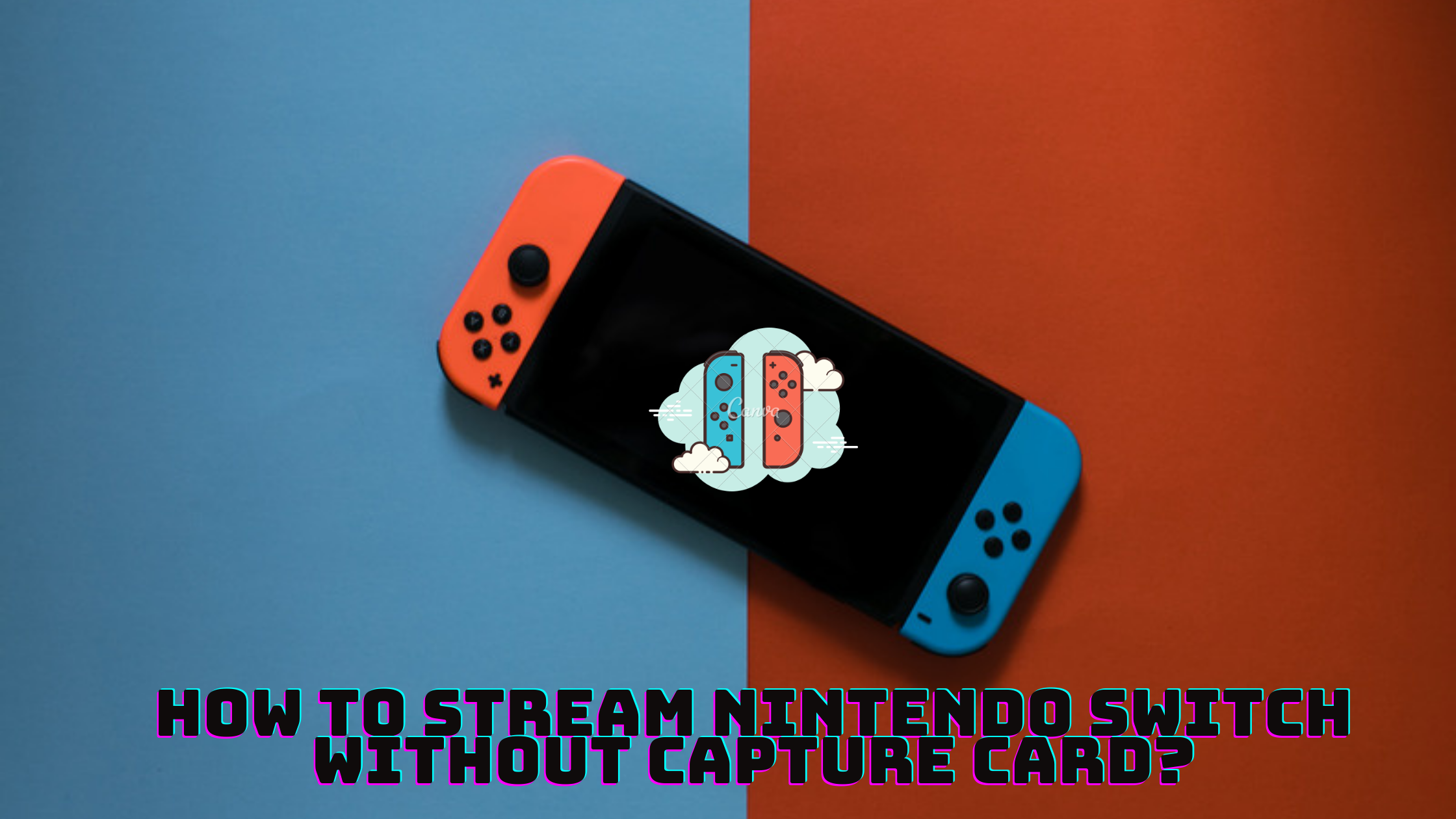 How to stream Nintendo Switch without Capture Card 2